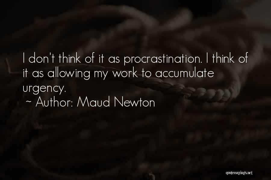 Maud Newton Quotes 507092