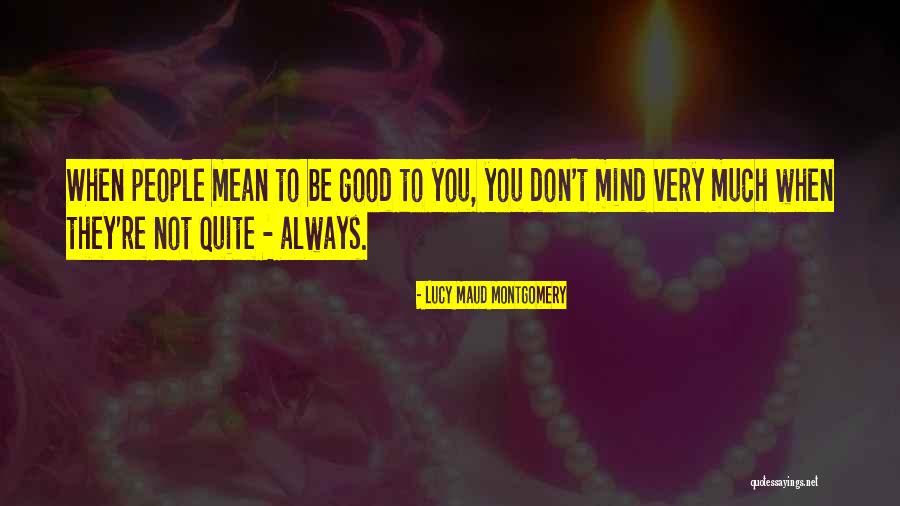 Maud Quotes By Lucy Maud Montgomery Maud Quotes By Lucy Maud Montgomery
