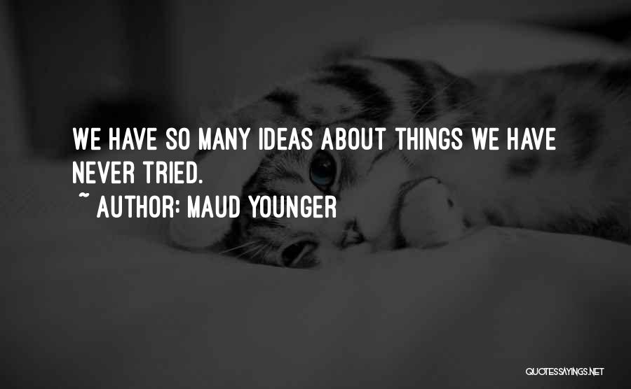 Maud Younger Quotes 2129617