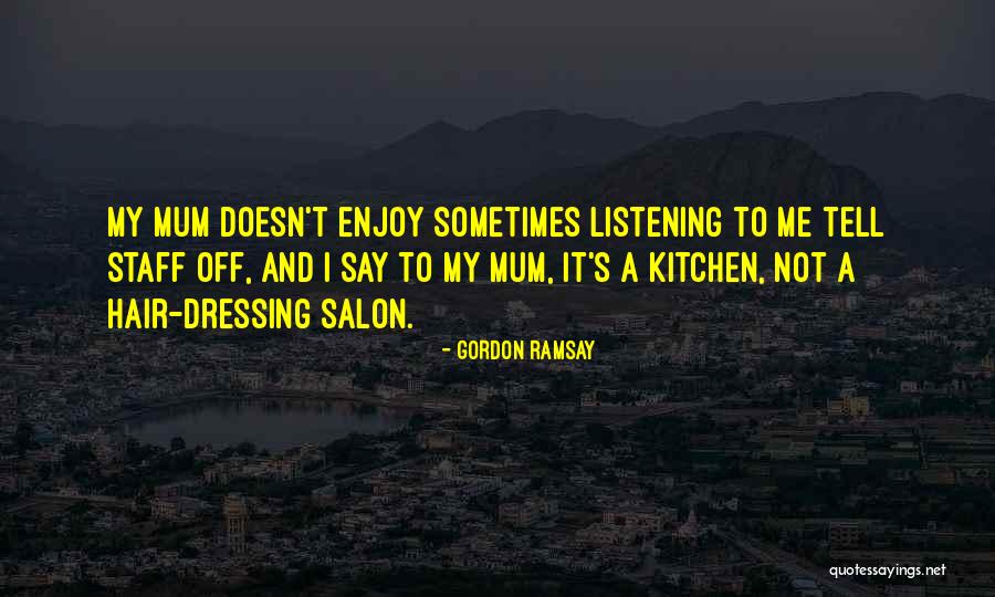 Mauffette Quotes By Gordon Ramsay Mauffette Quotes By Gordon Ramsay