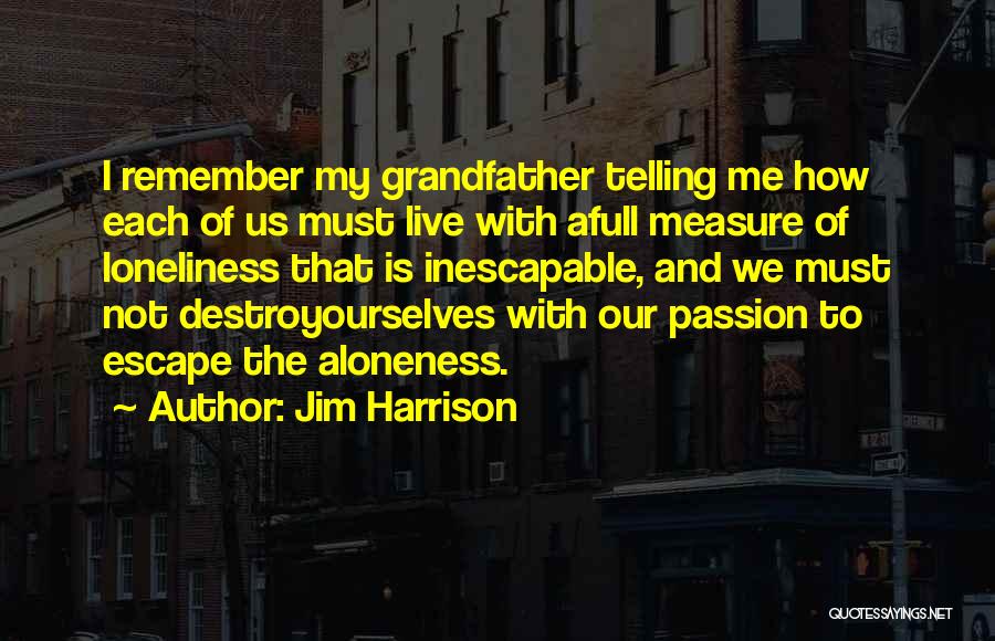 Mauley Quotes By Jim Harrison