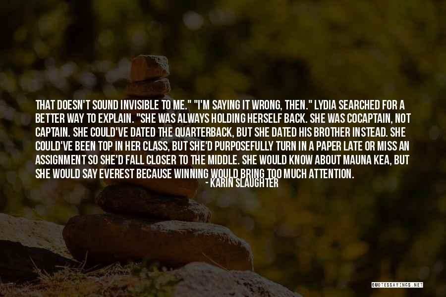 Mauna Kea Quotes By Karin Slaughter Mauna Kea Quotes By Karin Slaughter
