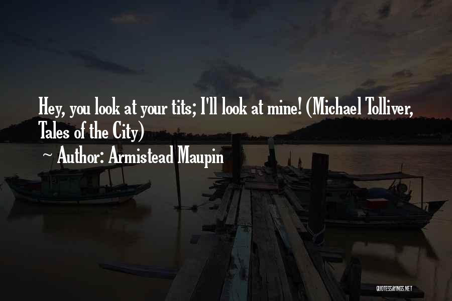 Maupin Quotes By Armistead Maupin