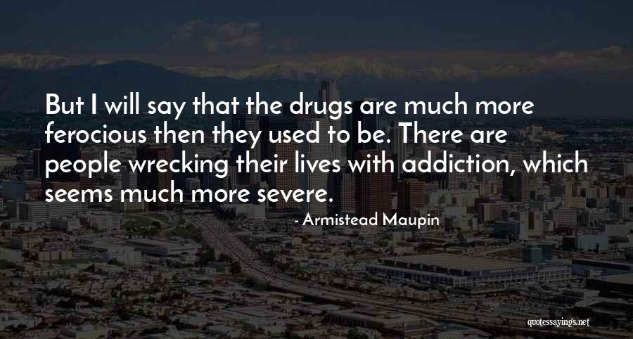 Maupin Quotes By Armistead Maupin Maupin Quotes By Armistead Maupin