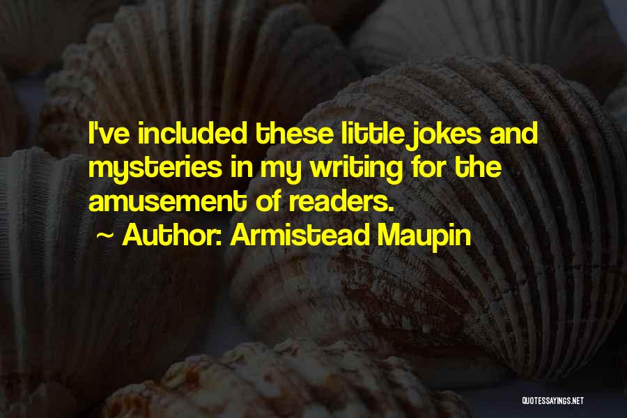 Maupin Quotes By Armistead Maupin