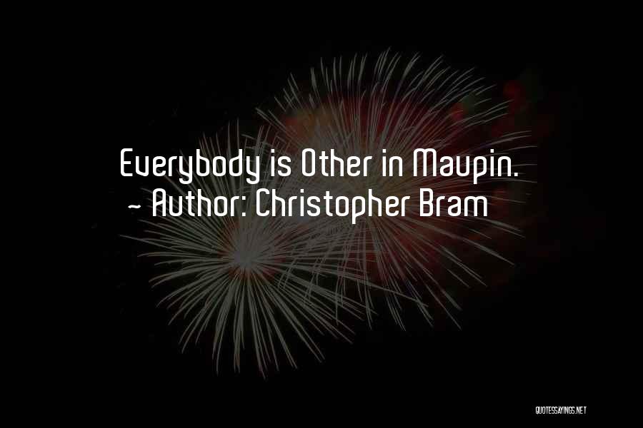 Maupin Quotes By Christopher Bram