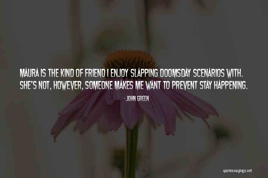 Maura Quotes By John Green Maura Quotes By John Green
