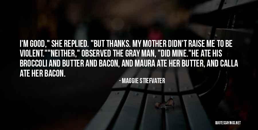 Maura Quotes By Maggie Stiefvater Maura Quotes By Maggie Stiefvater