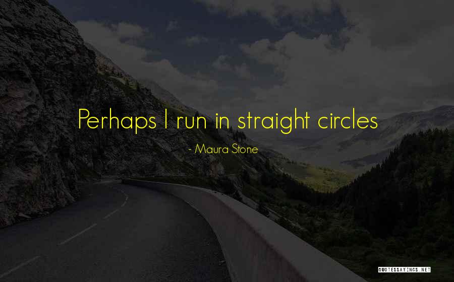 Maura Stone Quotes 1115710 Maura Stone Quotes 1115710