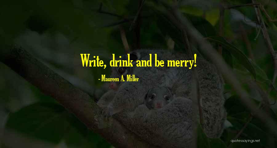 Maureen A. Miller Quotes 414546 Maureen A. Miller Quotes 414546
