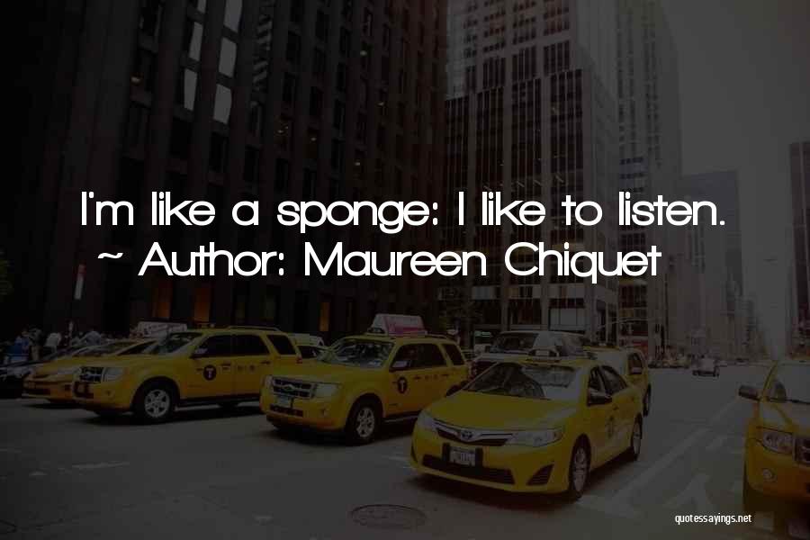 Maureen Chiquet Quotes 1242065