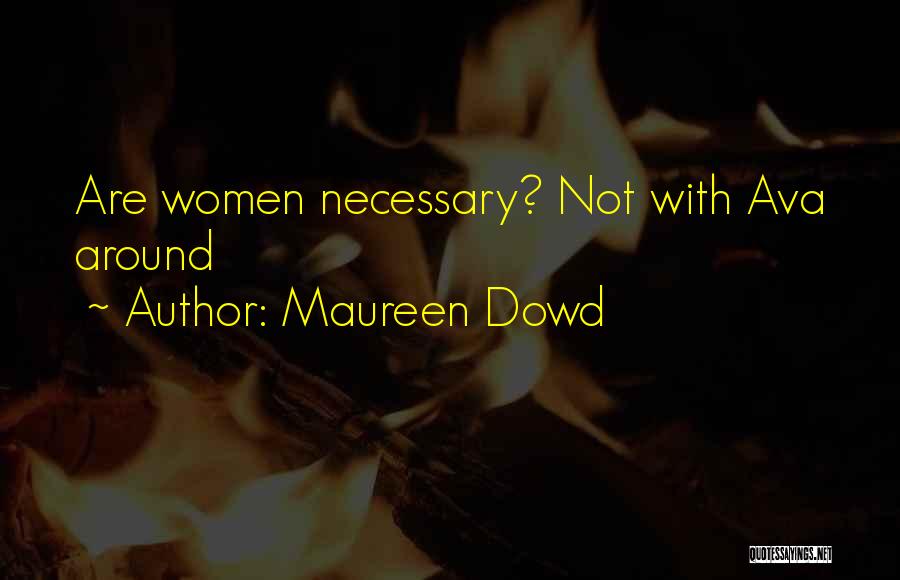 Maureen Dowd Quotes 1067649