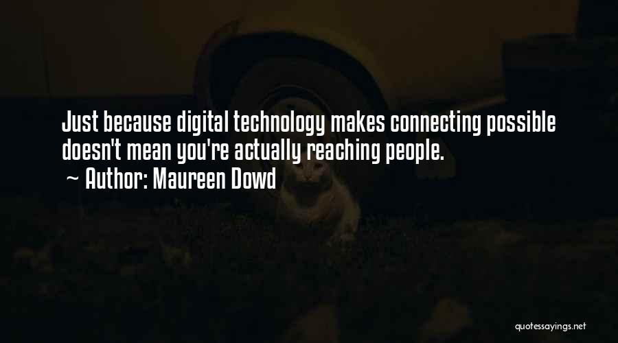 Maureen Dowd Quotes 1106676