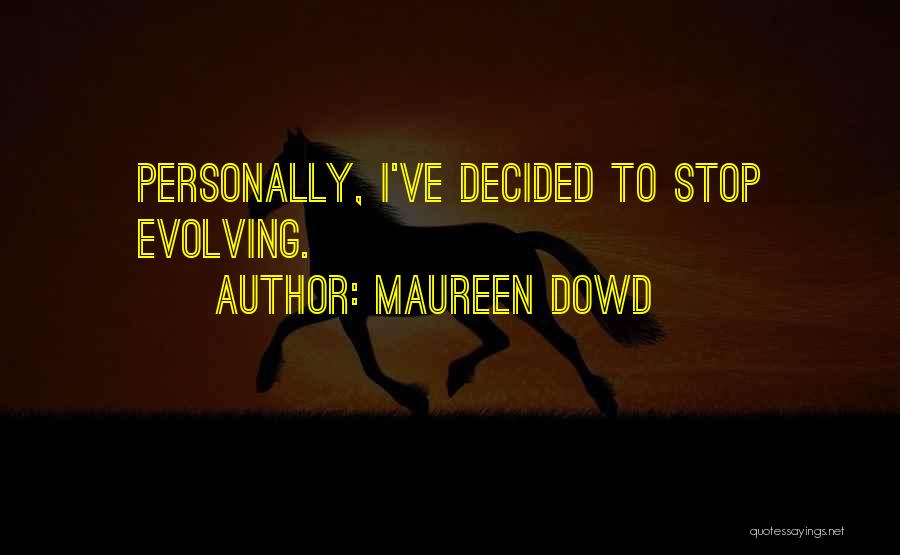 Maureen Dowd Quotes 1431499