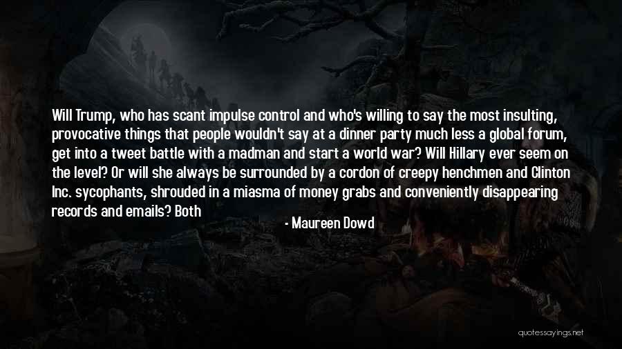 Maureen Dowd Quotes 1952090 Maureen Dowd Quotes 1952090