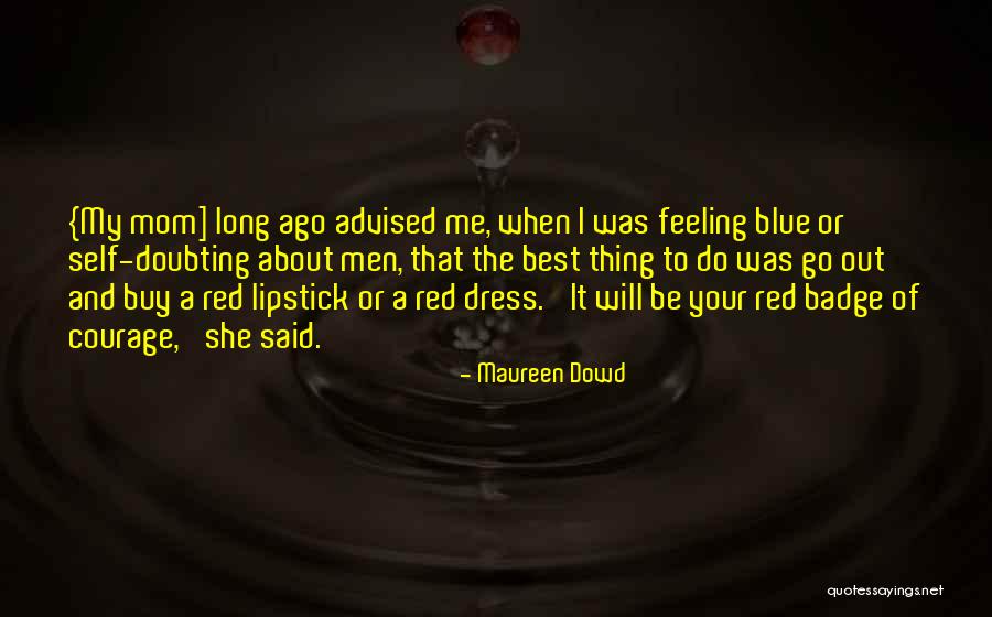 Maureen Dowd Quotes 1953255 Maureen Dowd Quotes 1953255