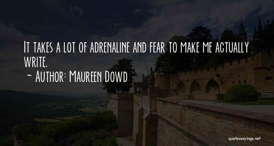 Maureen Dowd Quotes 955390