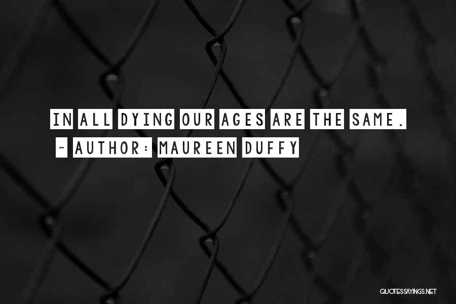 Maureen Duffy Quotes 1556189