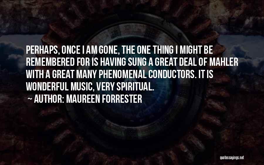 Maureen Forrester Quotes 1851218