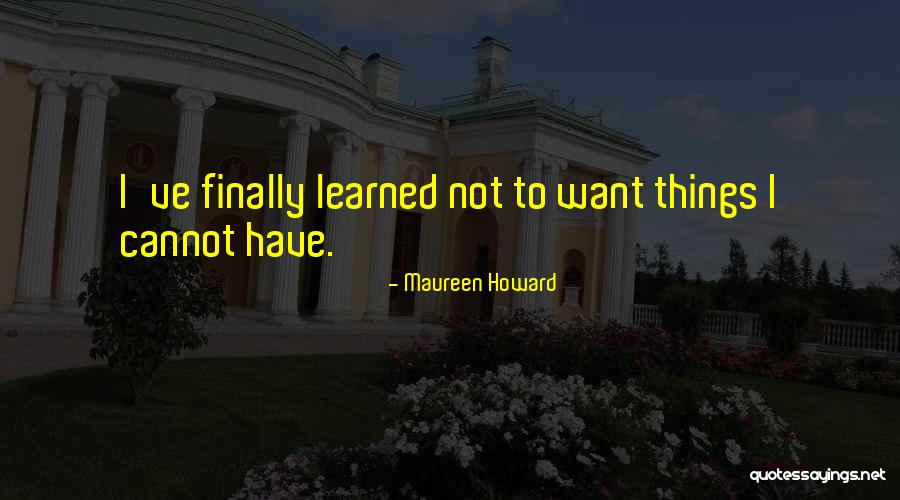 Maureen Howard Quotes 1425938