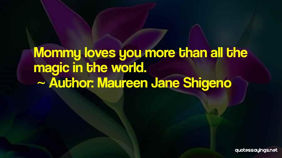 Maureen Jane Shigeno Quotes 1079012