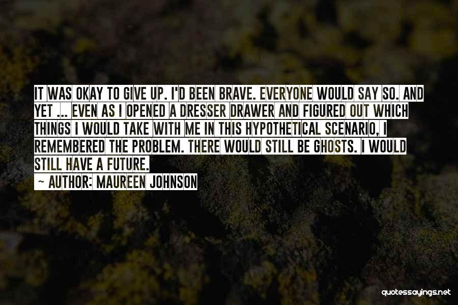 Maureen Johnson Quotes 2033089