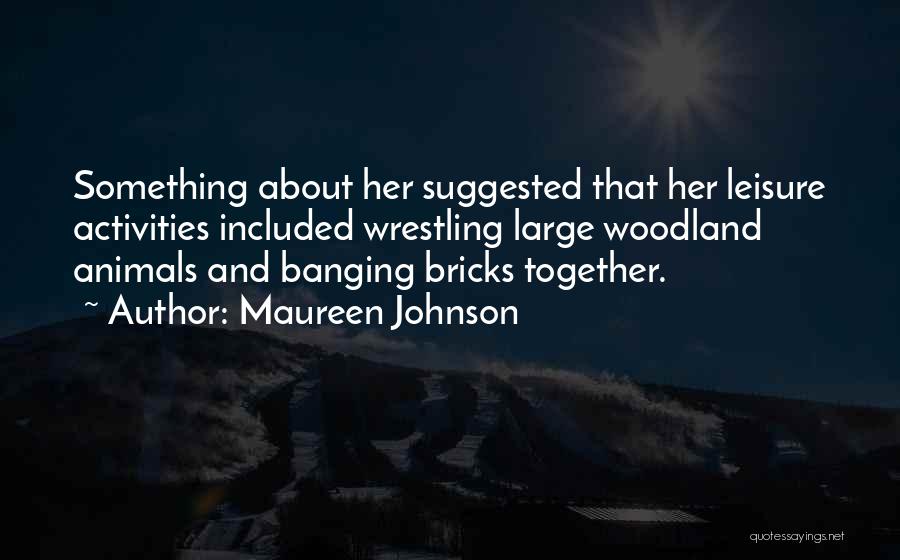 Maureen Johnson Quotes 2130235