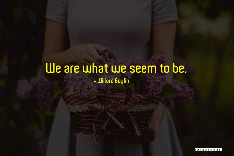 Mauriana Quotes By Willard Gaylin