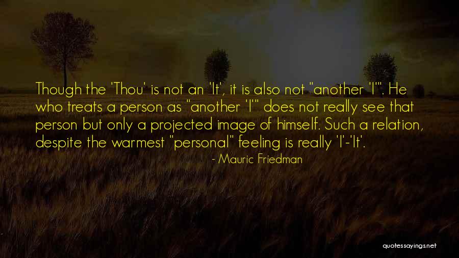 Mauric Friedman Quotes 606700