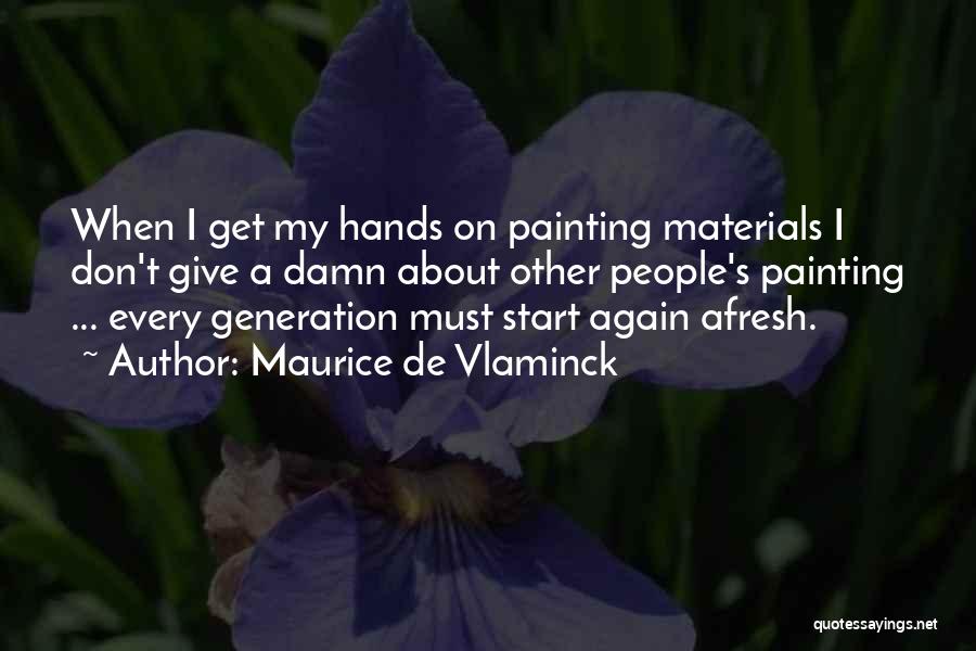 Maurice De Vlaminck Quotes 1011616