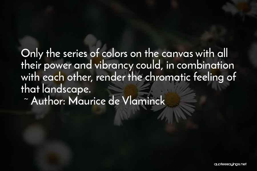 Maurice De Vlaminck Quotes 147166