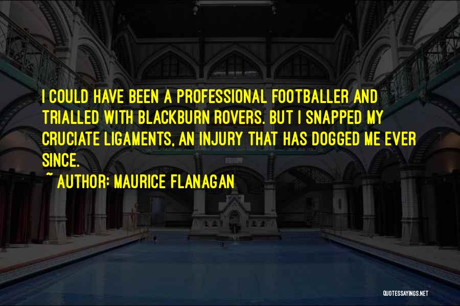 Maurice Flanagan Quotes 768220