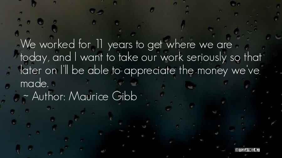 Maurice Gibb Quotes 1184290