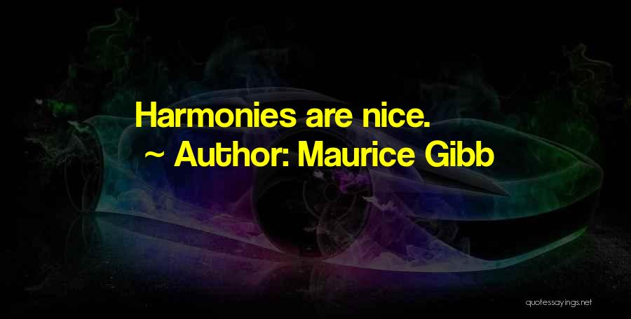 Maurice Gibb Quotes 1332919