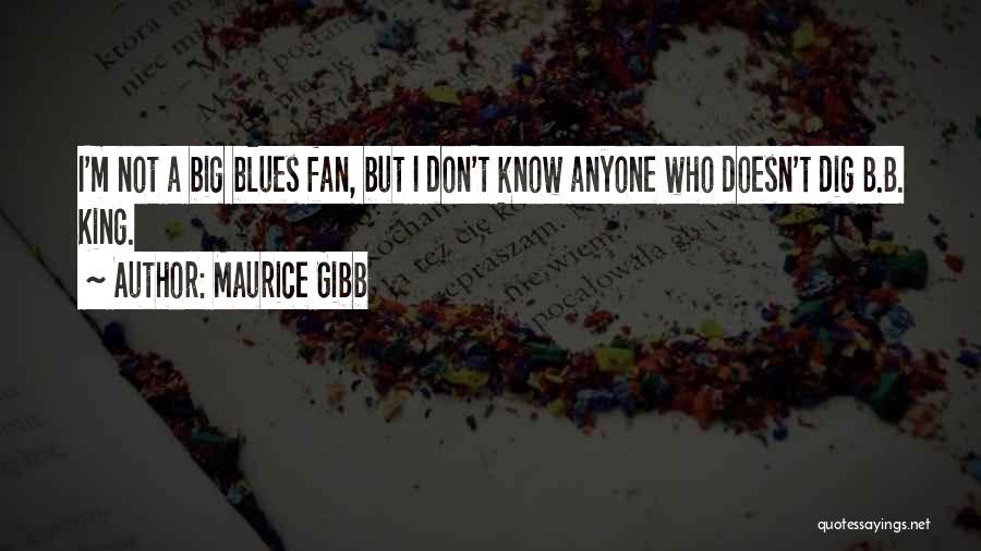 Maurice Gibb Quotes 279570