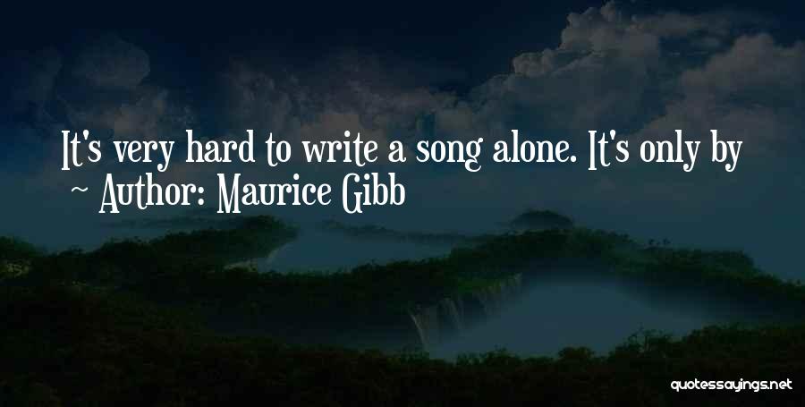 Maurice Gibb Quotes 382770