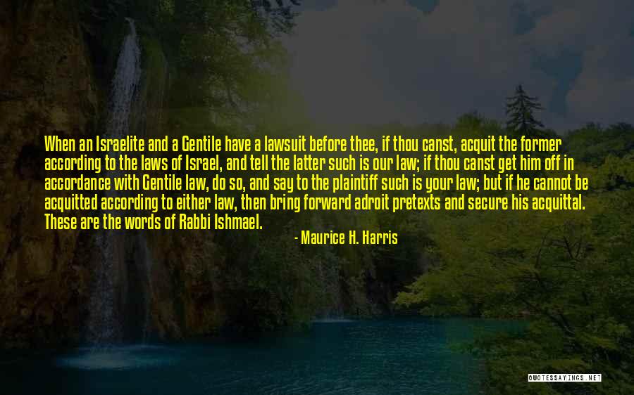 Maurice H. Harris Quotes 570202