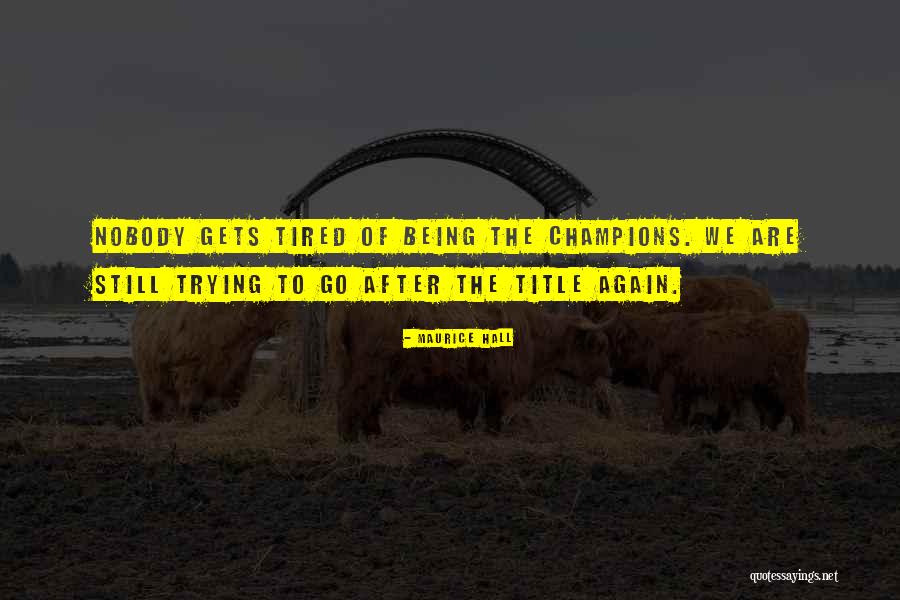 Maurice Hall Quotes 2076175 Maurice Hall Quotes 2076175