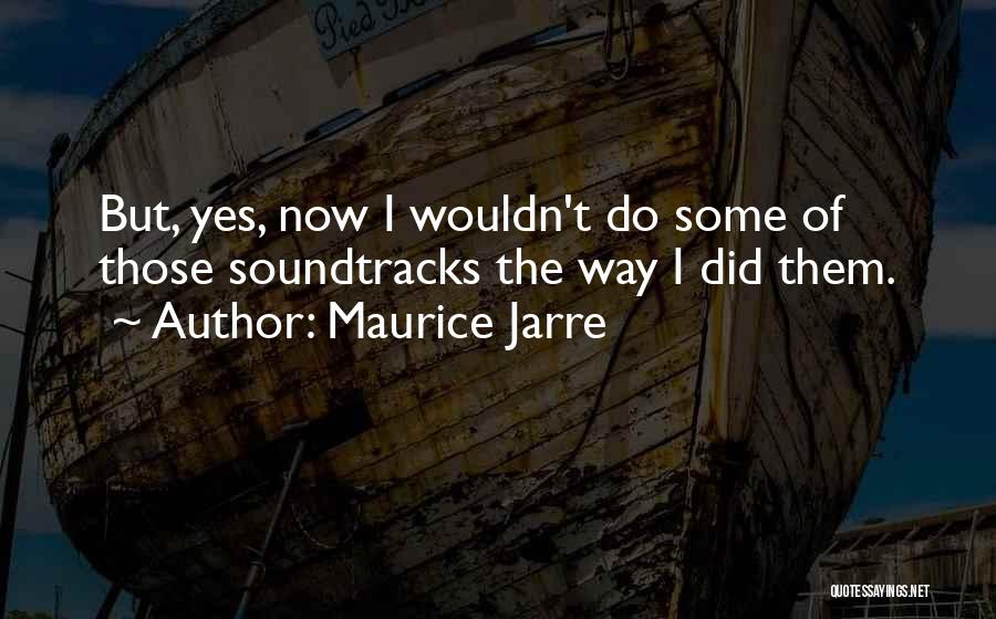 Maurice Jarre Quotes 609293