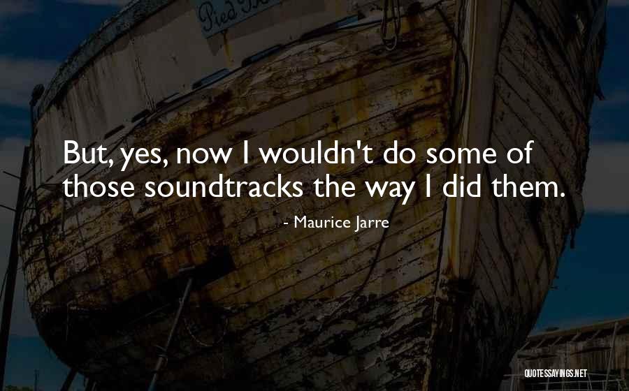 Maurice Jarre Quotes 609293