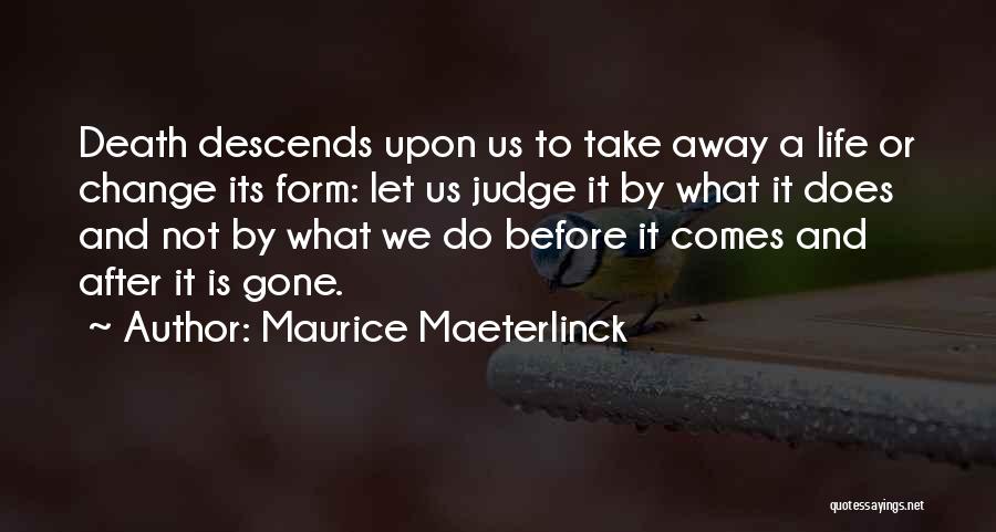 Maurice Maeterlinck Quotes 2202558