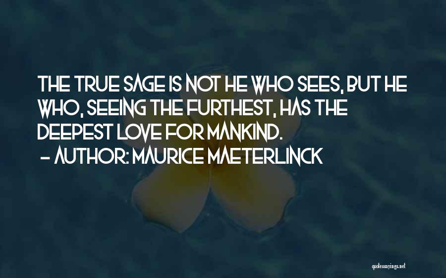 Maurice Maeterlinck Quotes 314516