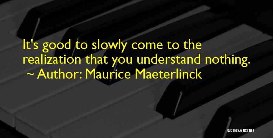 Maurice Maeterlinck Quotes 508161