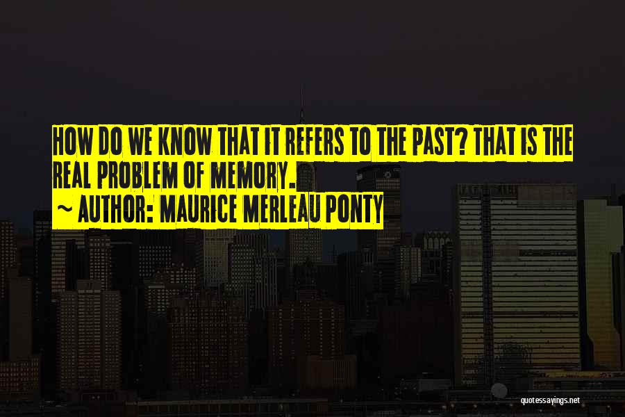 Maurice Merleau Ponty Quotes 1464228