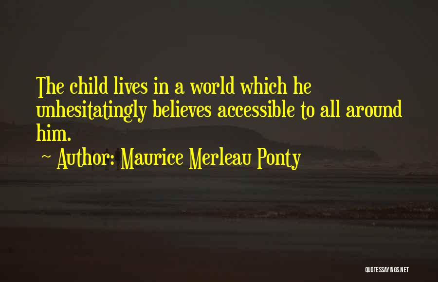 Maurice Merleau Ponty Quotes 1591070