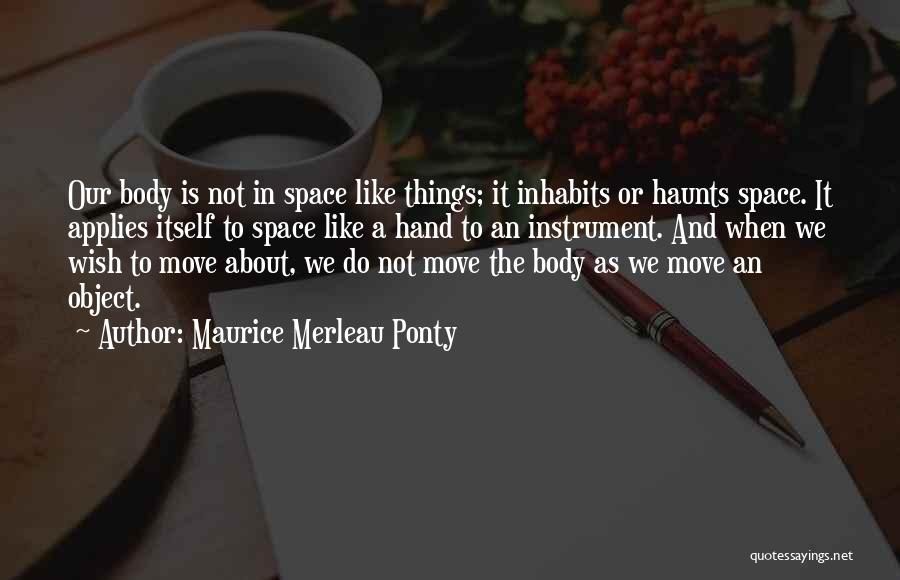 Maurice Merleau Ponty Quotes 1680133