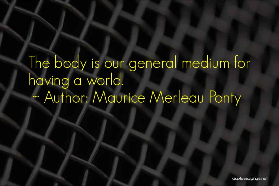 Maurice Merleau Ponty Quotes 1825002