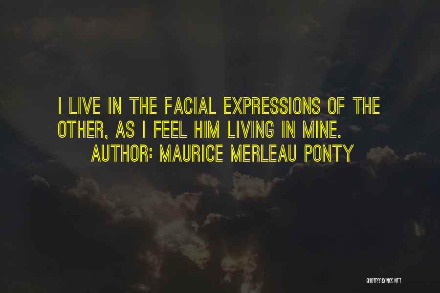 Maurice Merleau Ponty Quotes 1901276