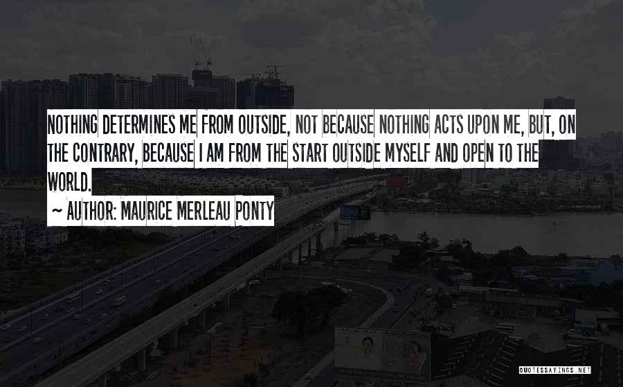 Maurice Merleau Ponty Quotes 523613