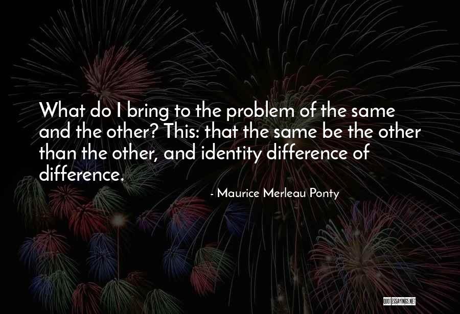 Maurice Ponty Quotes By Maurice Merleau Ponty Maurice Ponty Quotes By Maurice Merleau Ponty